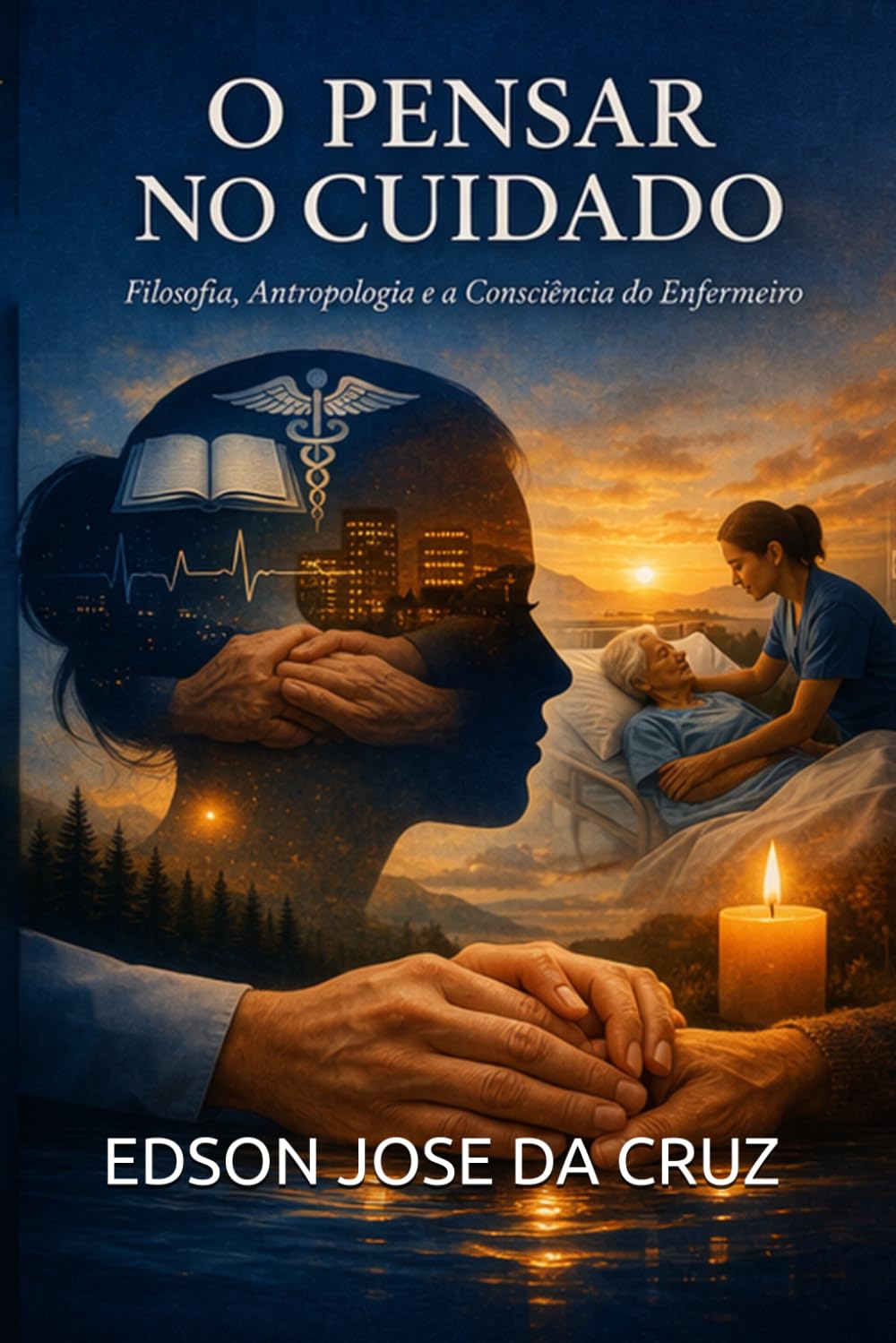 O PENSAR NO CUIDADO: Filosofia, Antropologia e a Consciência do Enfermeiro