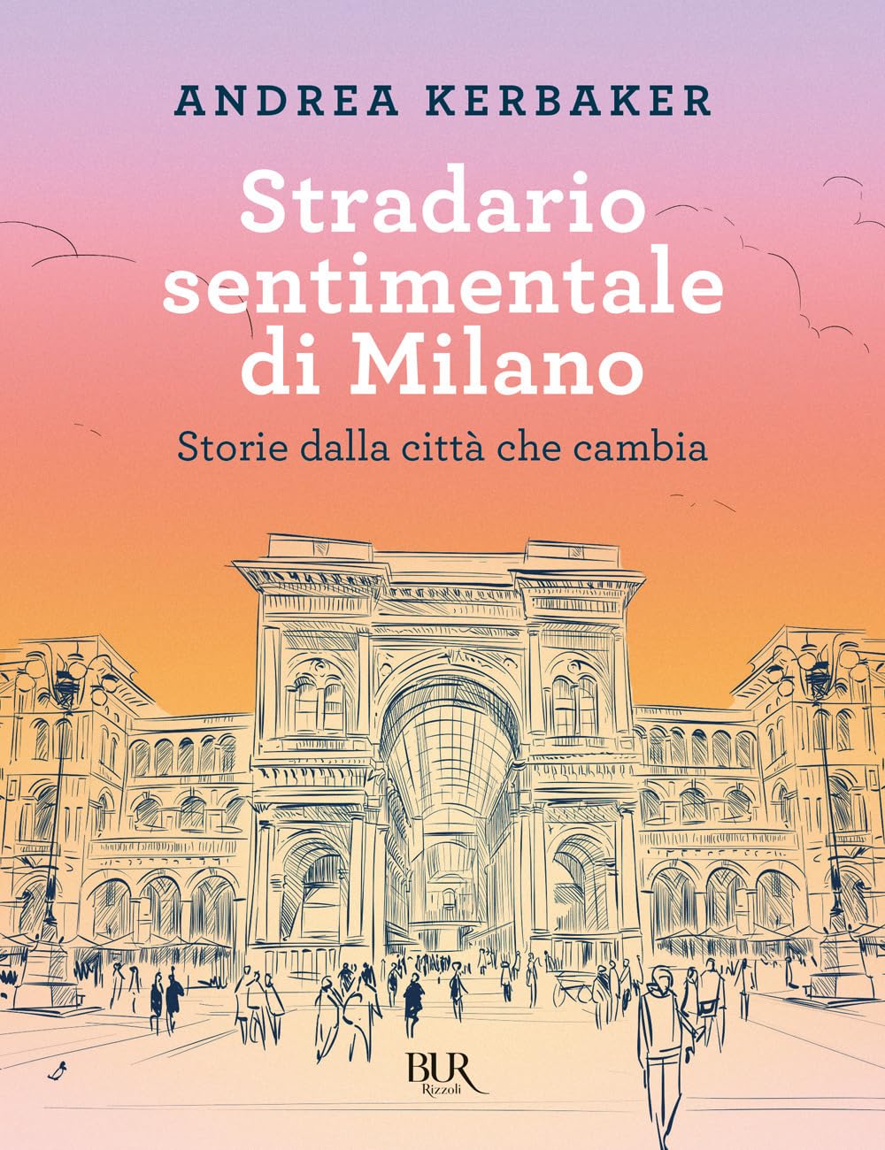 Stradario Sentimentale Di Milano. Storie Dalla Città Che Cambia - 4