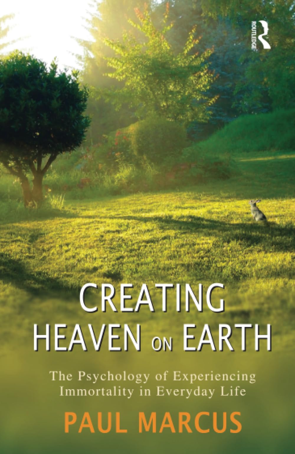 Creating Heaven on Earth: The Psychology of Experiencing Immortality in Everyda