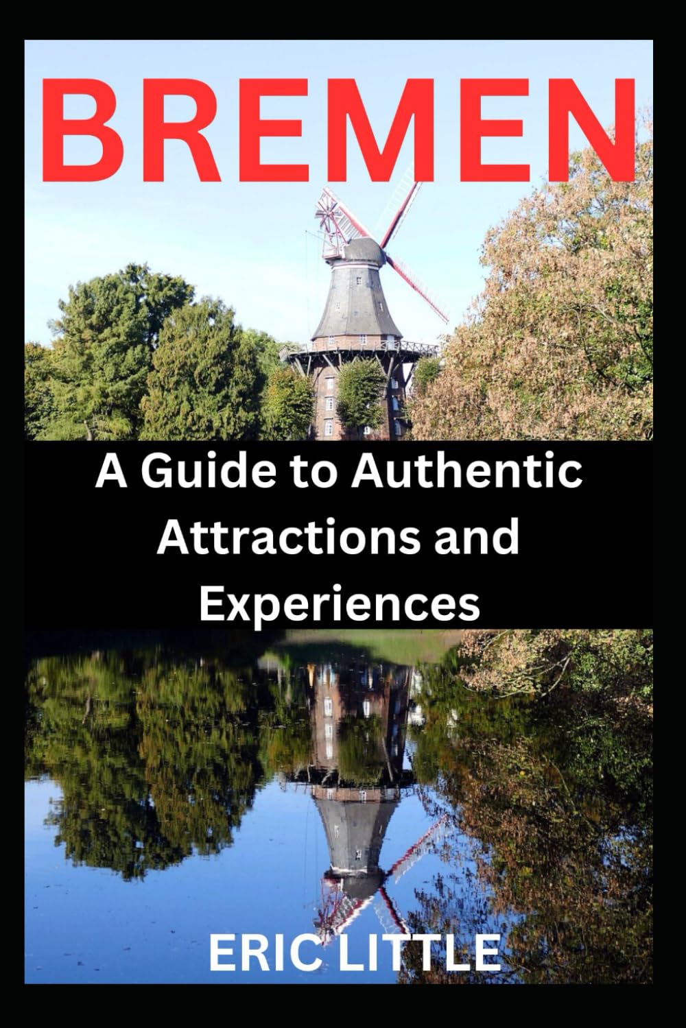 BREMEN: A Guide to Authentic Experiences and Attractions