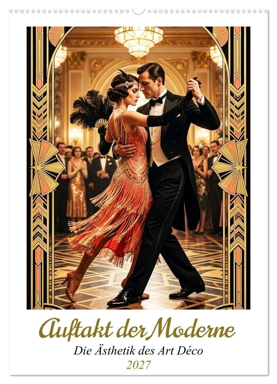 Auftakt der Moderne. Die Ästhetik des Art Déko (Wandkalender 2027 DIN A2 hoch), CALVENDO Monatskalender: Ein Jahr voller Glamour: Erleben Sie die ... Art-Déco-Motiven mit edlen Goldakzenten.