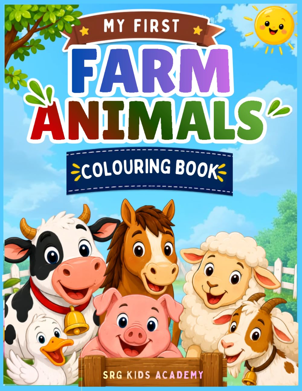 MY FIRST FARM ANIMALS COLOURING BOOK: Fun Farm Animals Coloring, Dot-to-Dot, Mazes and Activity Book for Kids Ages 3–6