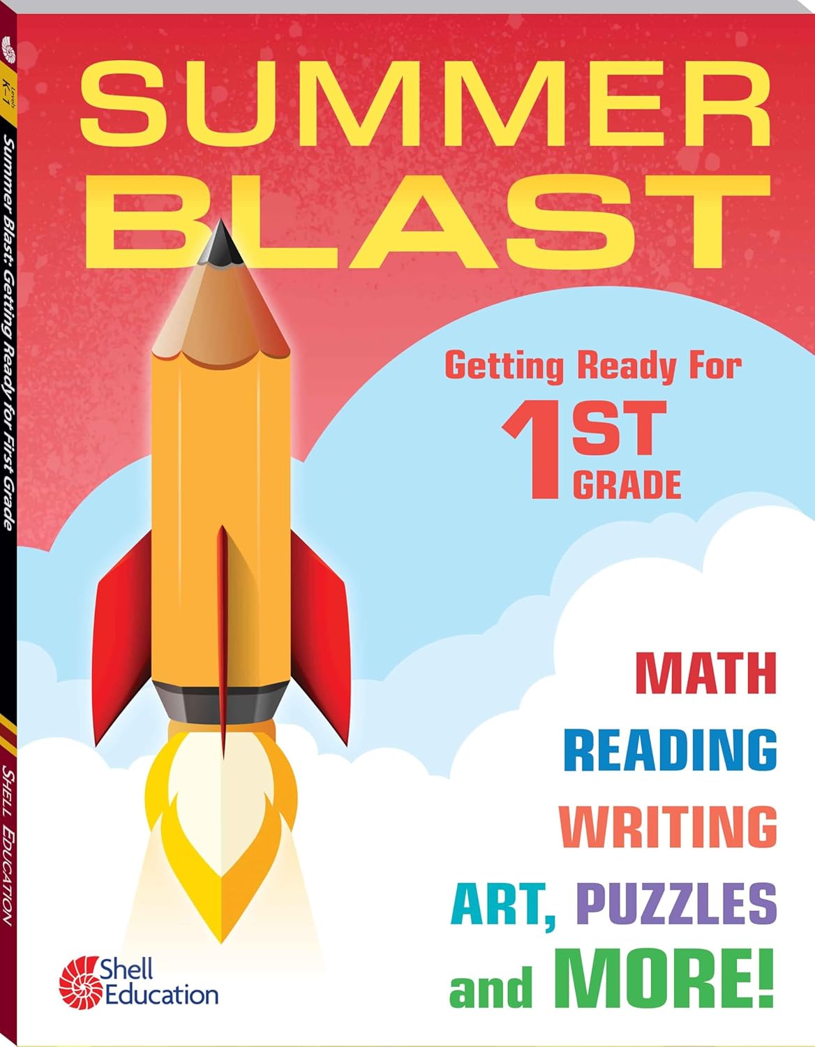 Summer Blast: Getting Ready for First Grade – Full-Color Workbook for Kids Ages 5-7 - Reading, Writing, Art, and Math Worksheets - Prevent Summer Learning Loss – Parent Tips