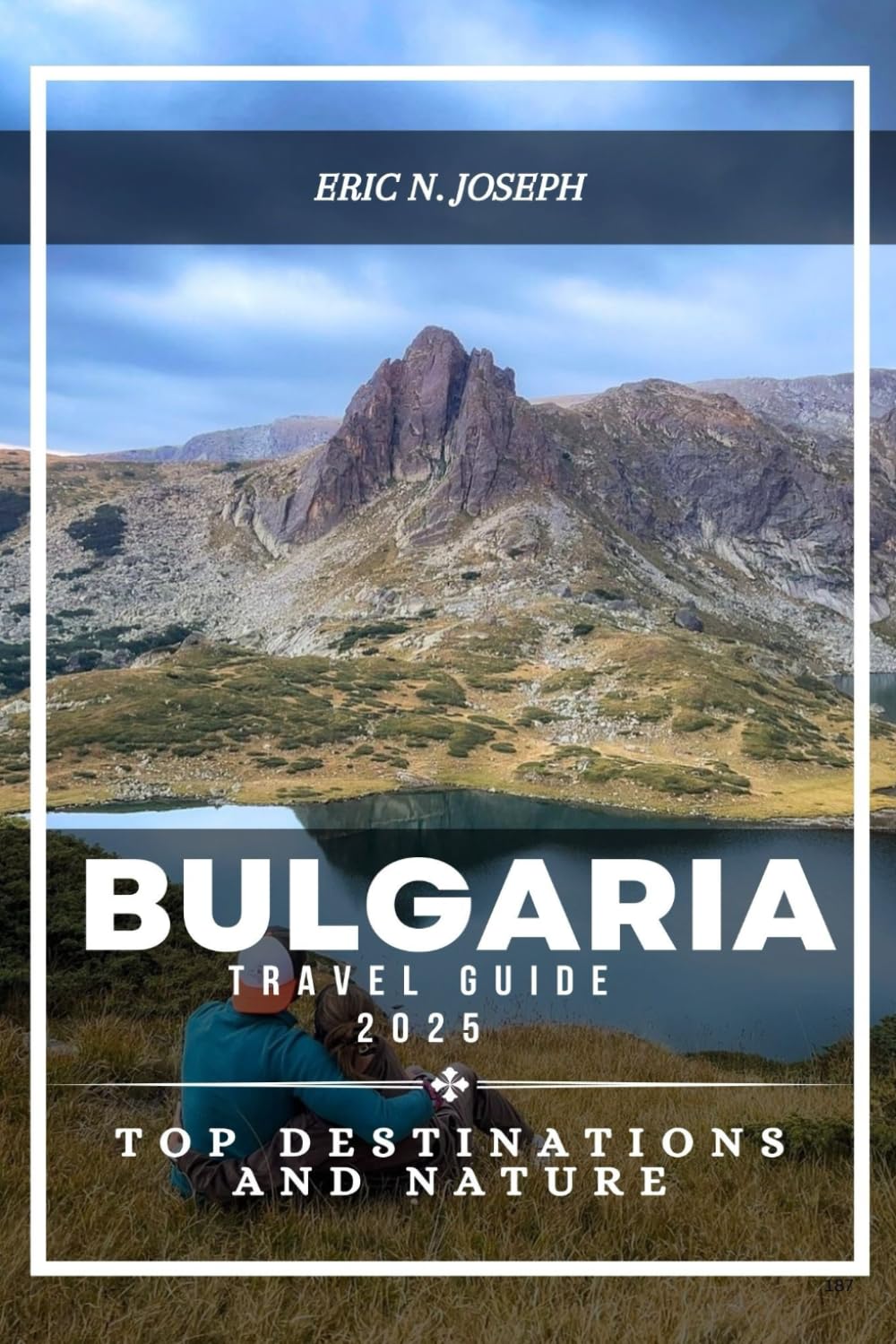 Bulgaria Travel Guide 2025: Top Destinations and Nature