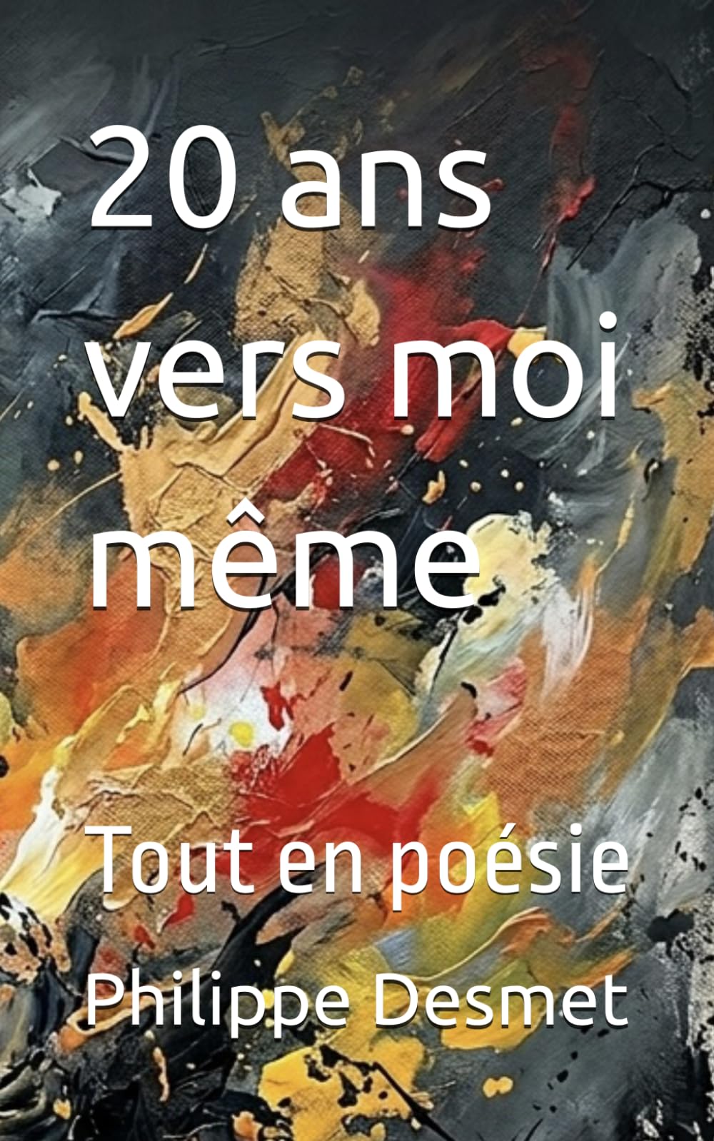 20 ans vers moi même: Tout en poésie