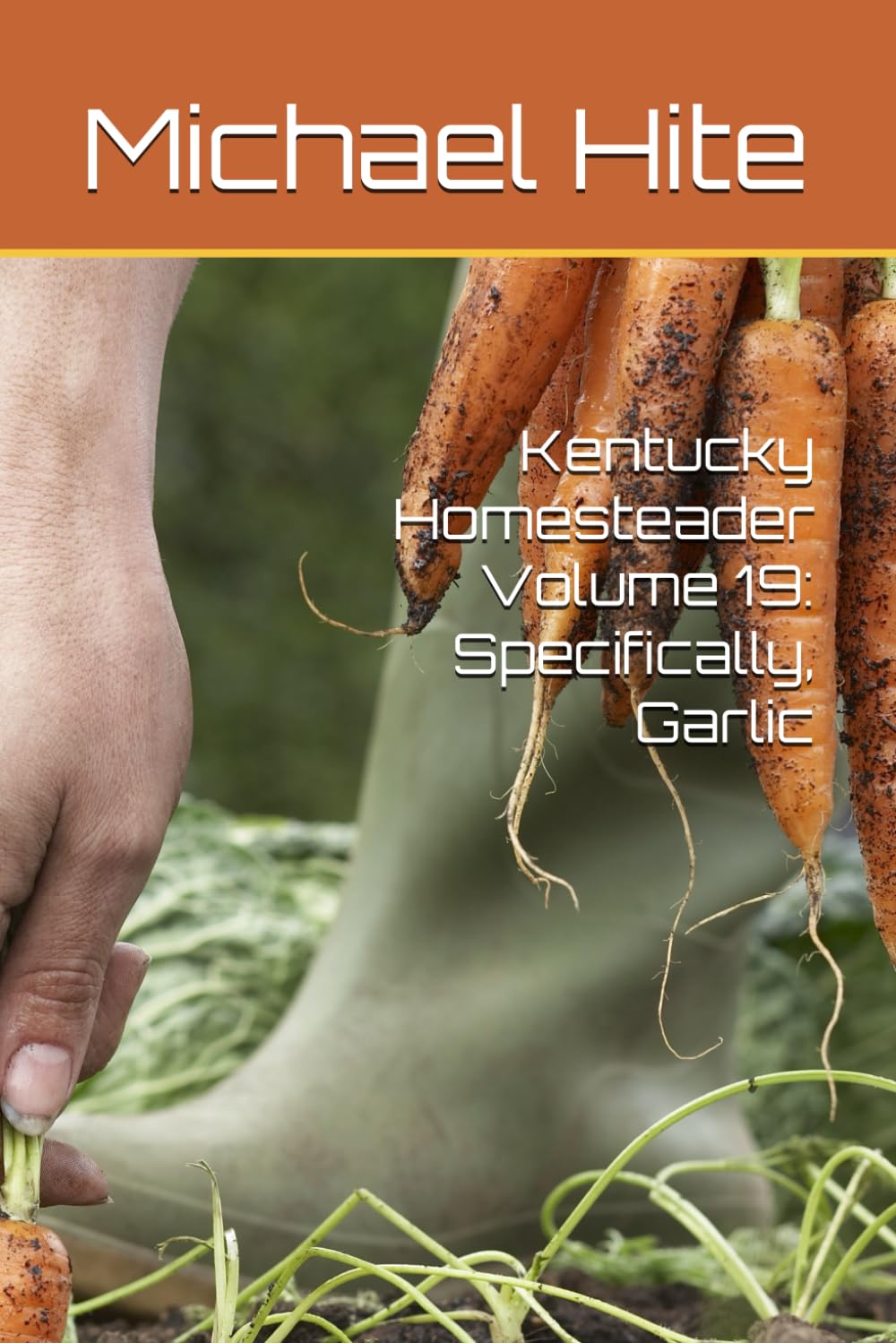 Kentucky Homesteader Volume 19: Specifically, Garlic
