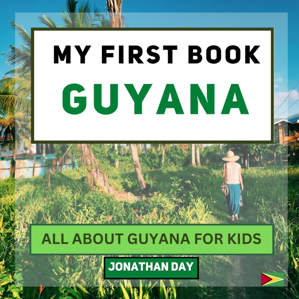 My First Book - Guyana: All About Guyana For Kids (My First Book - World Edition)