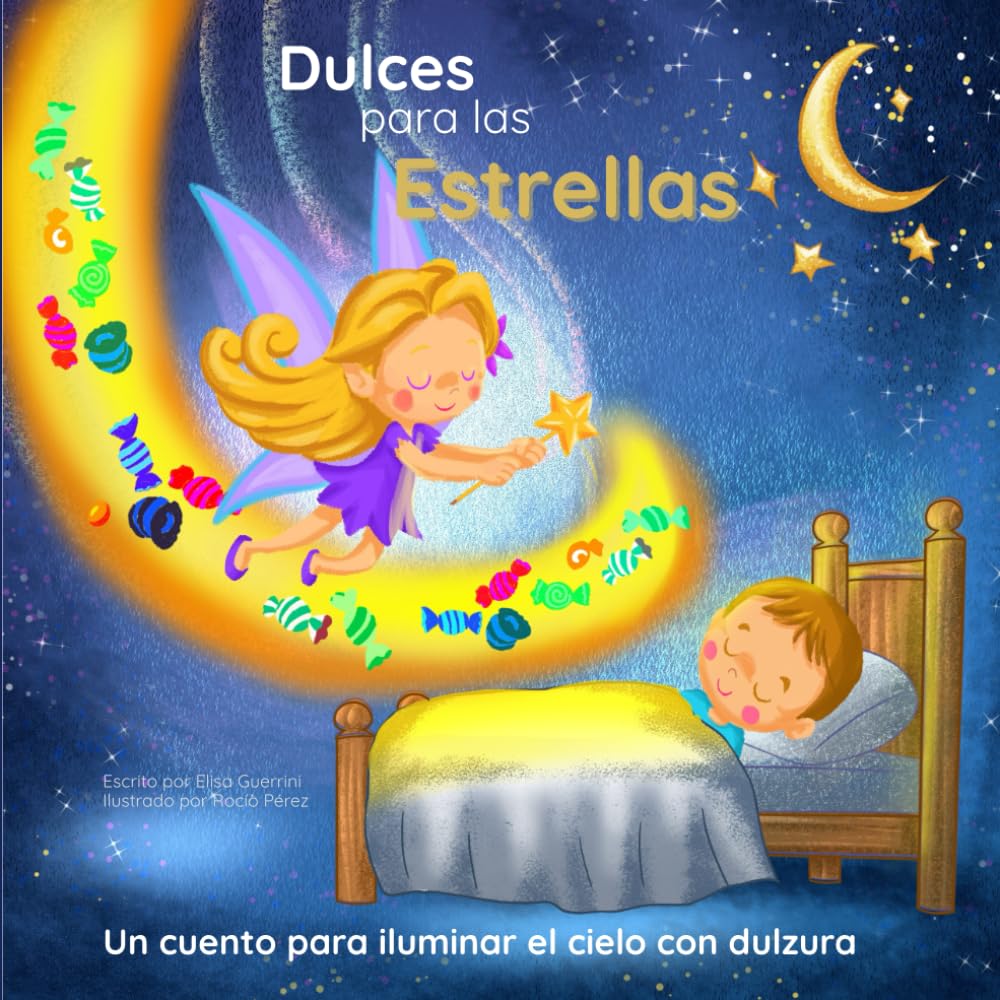 Dulces para las estrellas: Un cuento para iluminar el cielo con dulzura