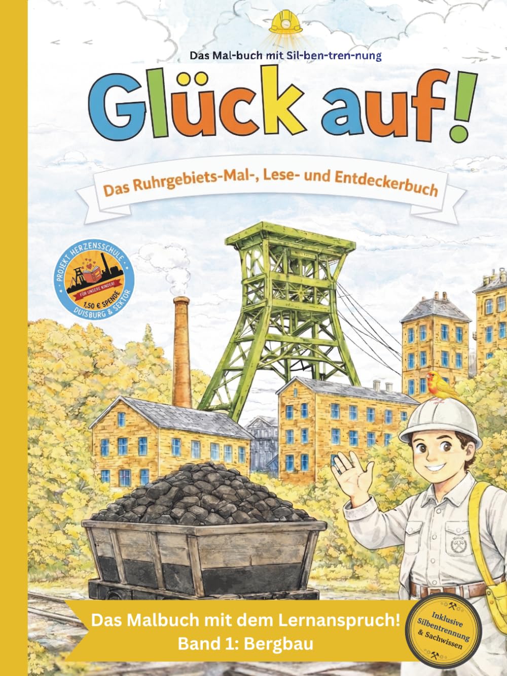Glück auf! – Das Ruhrgebiets Malbuch: Mal-, Lese- und Entdeckerbuch für Kinder (Glück auf! – Malen & Entdecken - Bandnummer: 1)