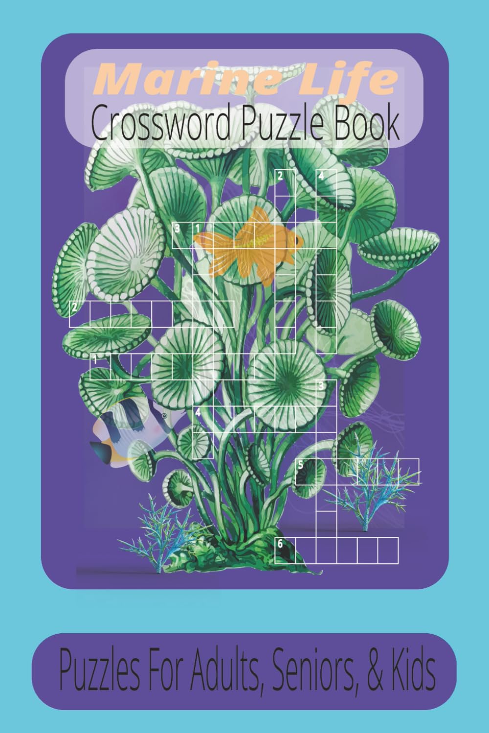 Marine Life Crossword Puzzle Book: Puzzles for Adults, Senior, and Kids: Crossword puzzles with easy to read print about marine, aquatic, and maritime