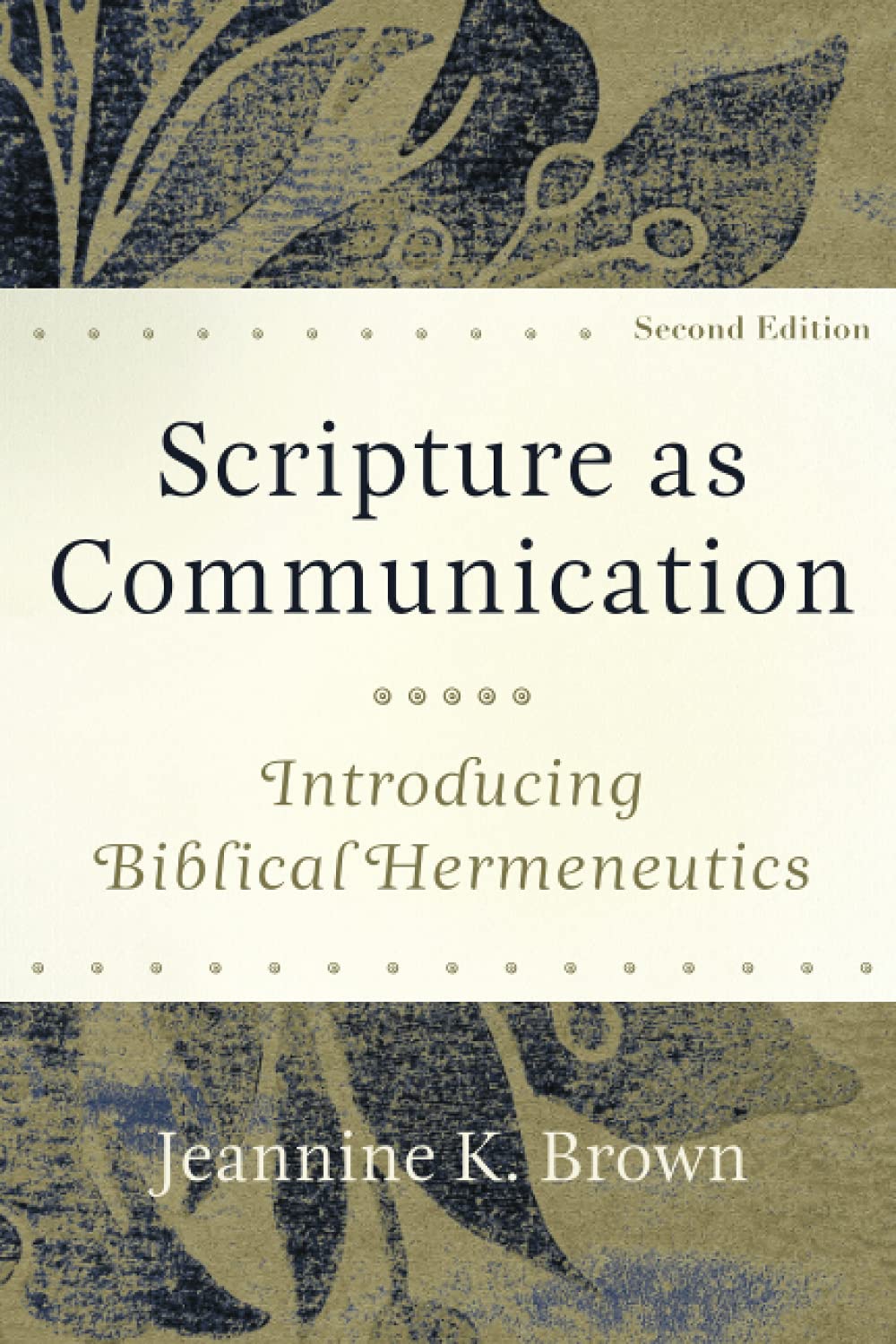 Scripture as Communication, 2nd Edition: Introducing Biblical Hermeneutics