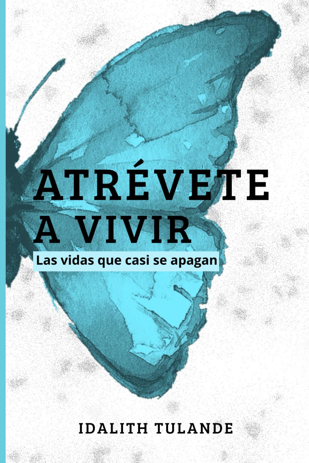 ATRÉVETE A VIVIR: Las vidas que casi se apagan