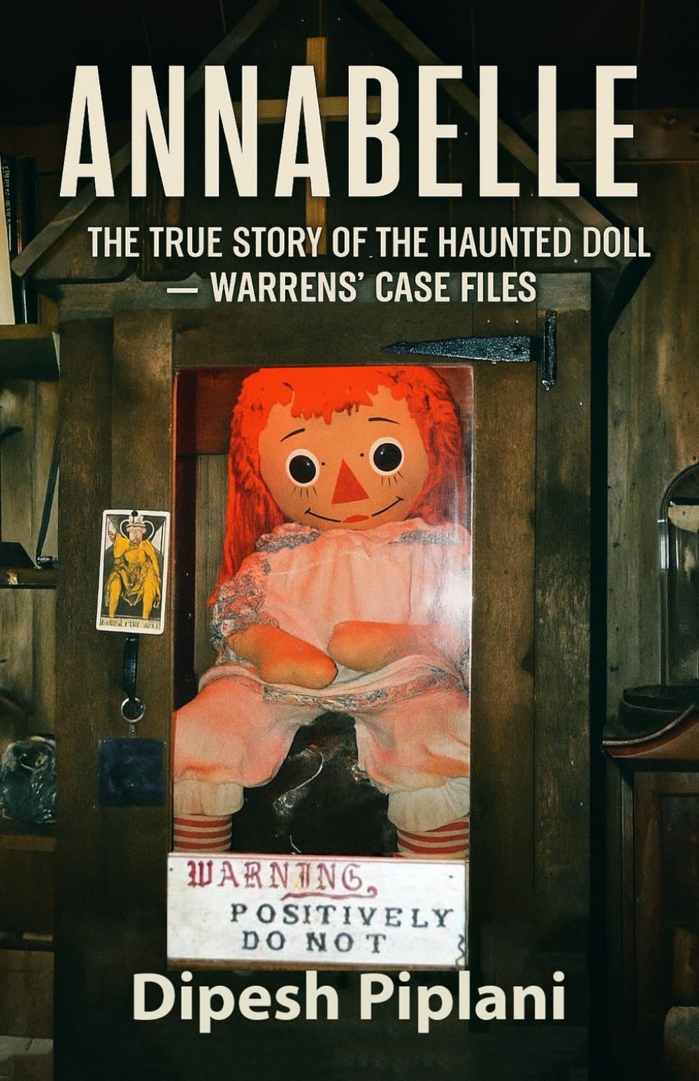 Annabelle: The True Story of the Haunted Doll Warrens’ Case Files (Horror Stories That Grip You with Fear, Dread, and Twists)