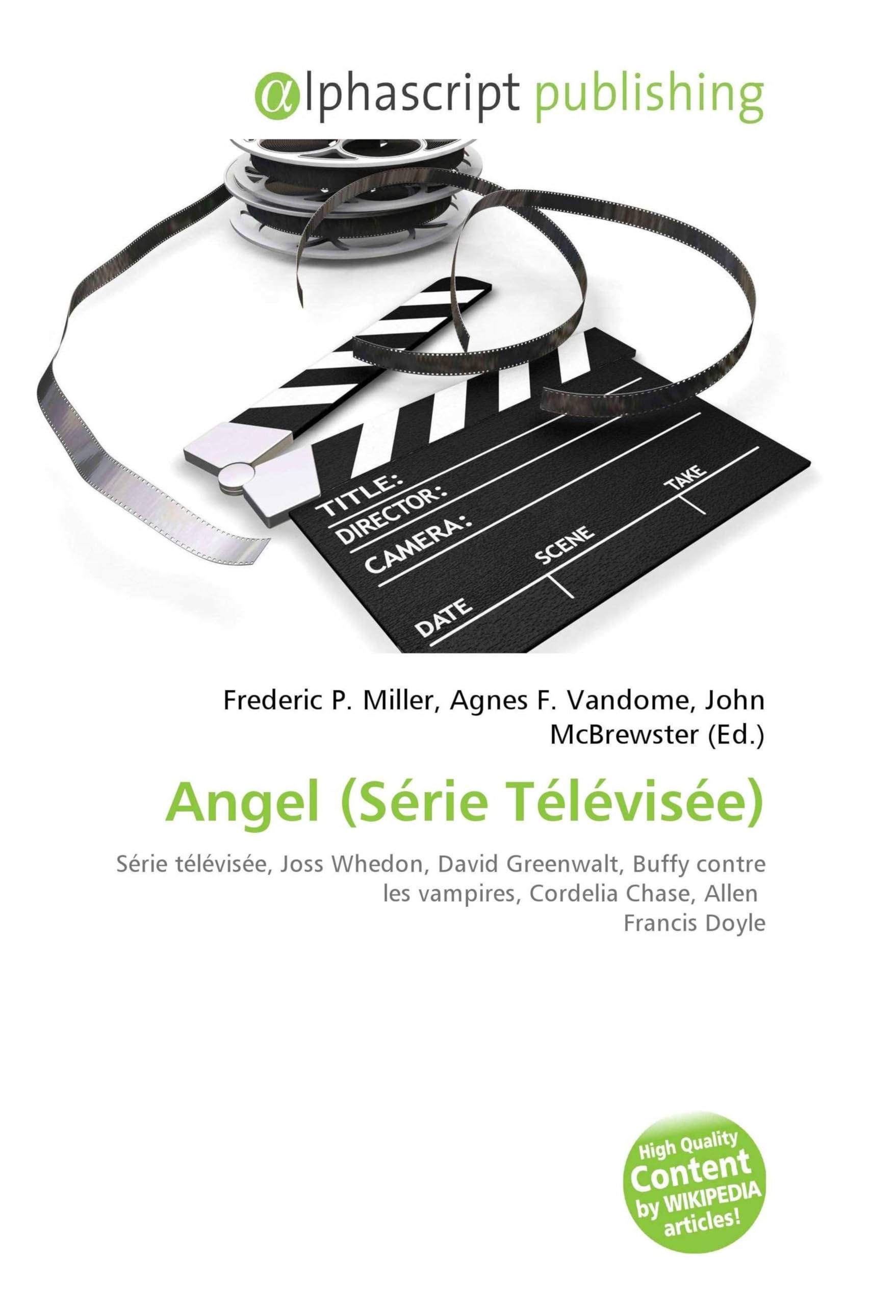 Angel (Série Télévisée): Série télévisée, Joss Whedon, David Greenwalt, Buffy contre les vampires, Cordelia Chase, Allen Francis Doyle