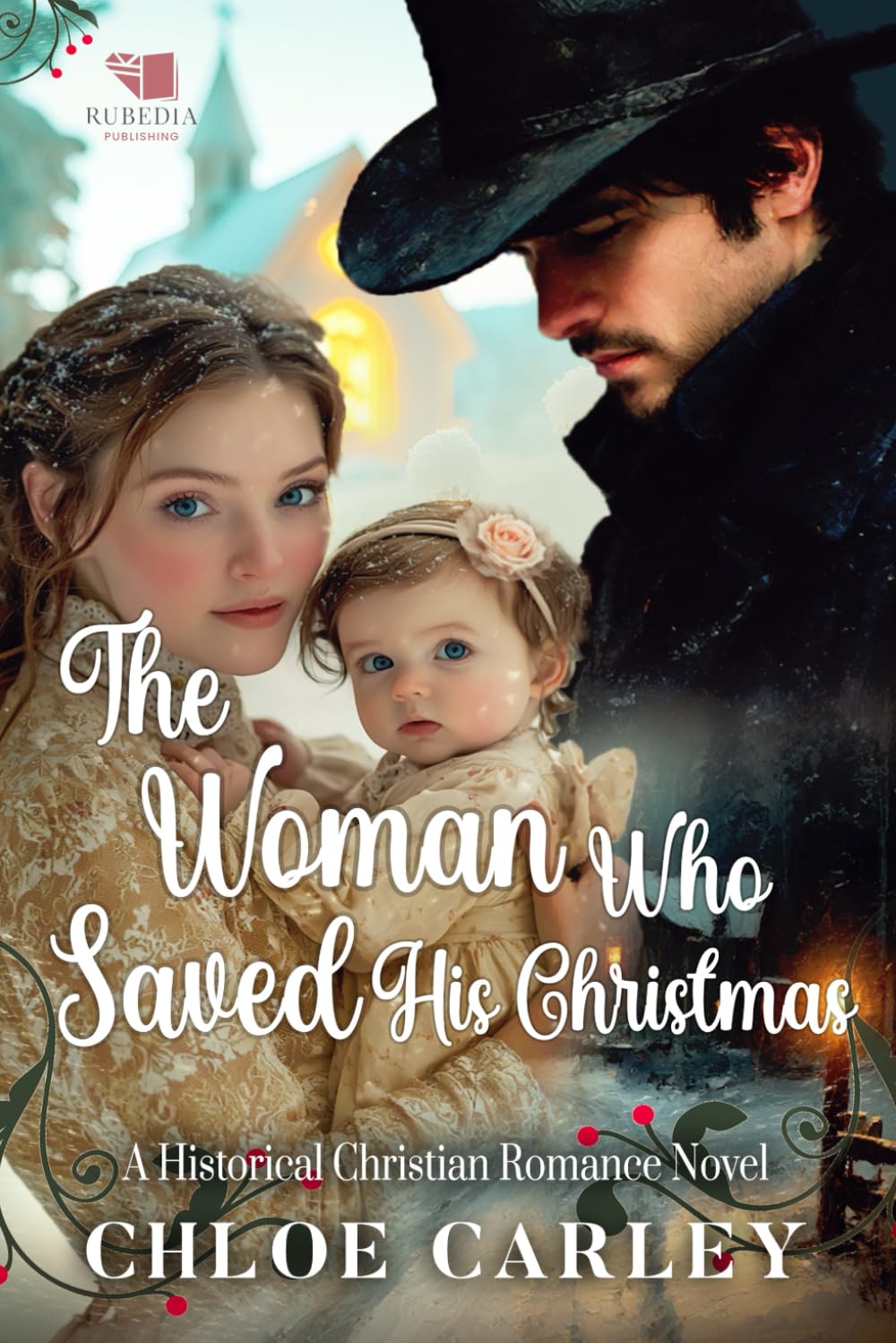 The Woman Who Saved His Christmas: A Christian Historical Romance Book