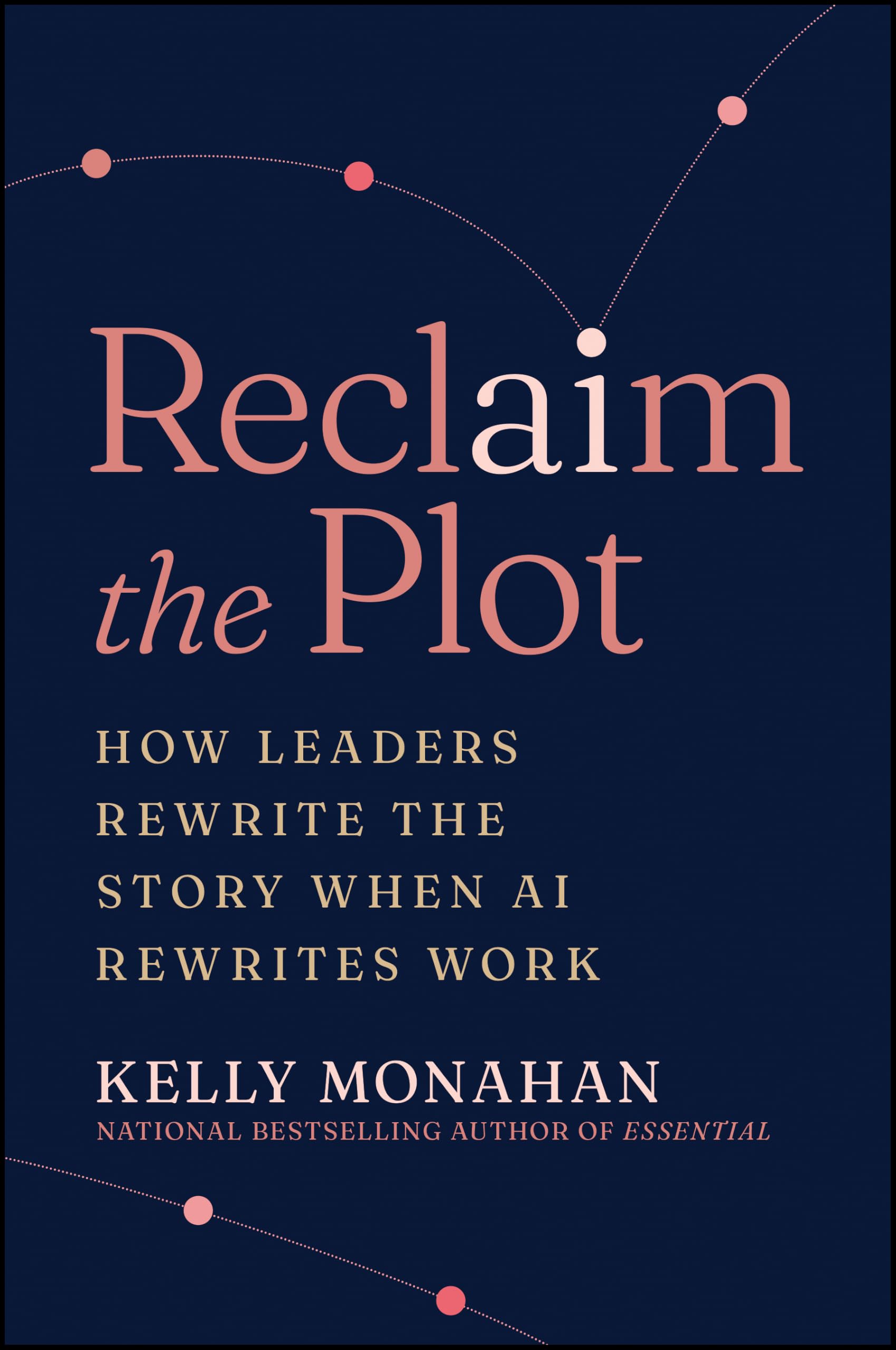 Reclaim the Plot: How Leaders Rewrite the Story When AI Rewrites Work