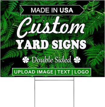 Custom Yard Signs | 2-Sided, Available in 12" X 9", 18"x12", 24"x18", 36"x24"Upload Images & Text | Rust-Proof H-Stake Included | Made in USA | Quick Production & Shipping