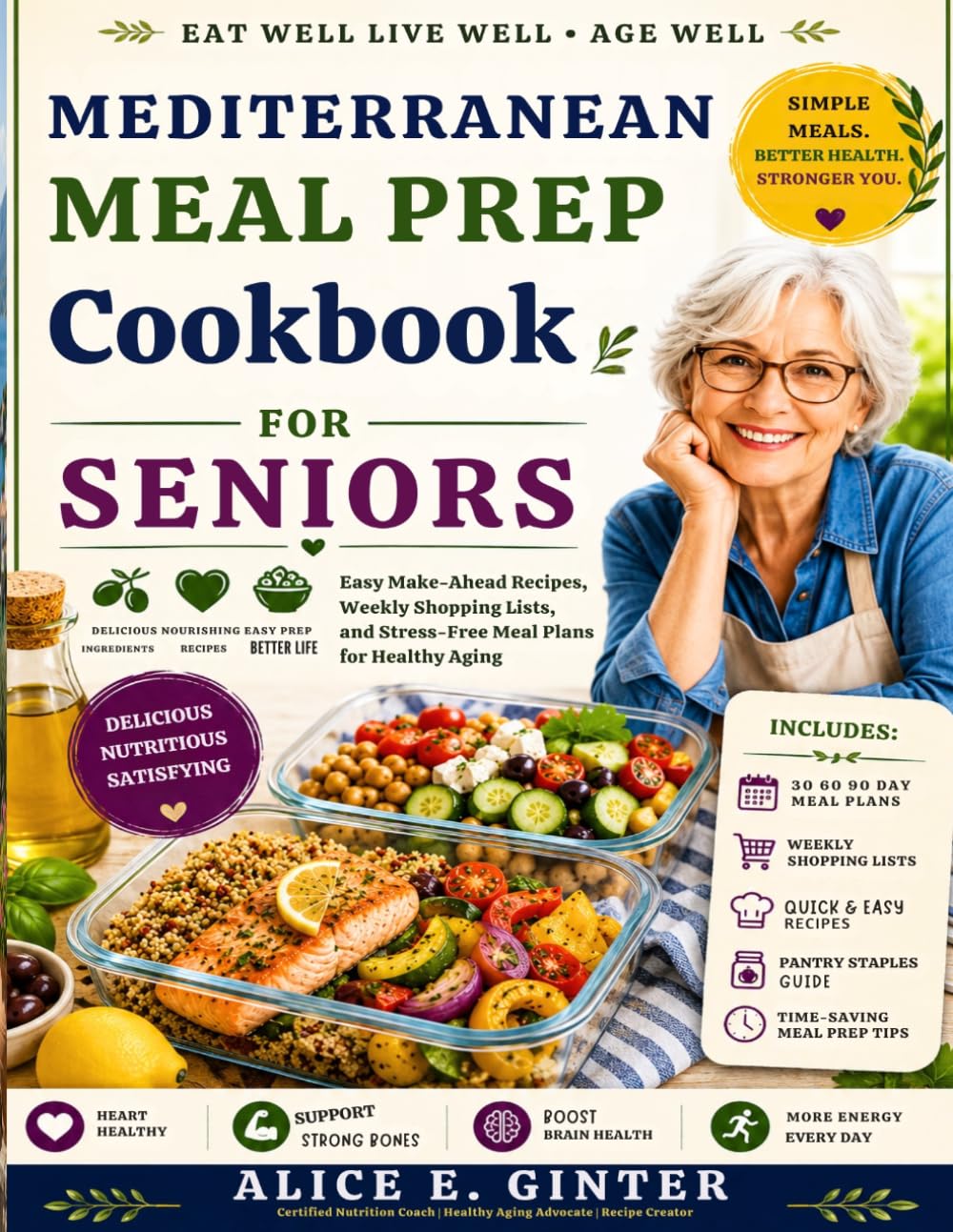 Mediterranean Meal Prep Cookbook for Seniors: Easy Make-Ahead Recipes, Weekly Shopping Lists, and Stress-Free Meal Plans for Healthy Aging