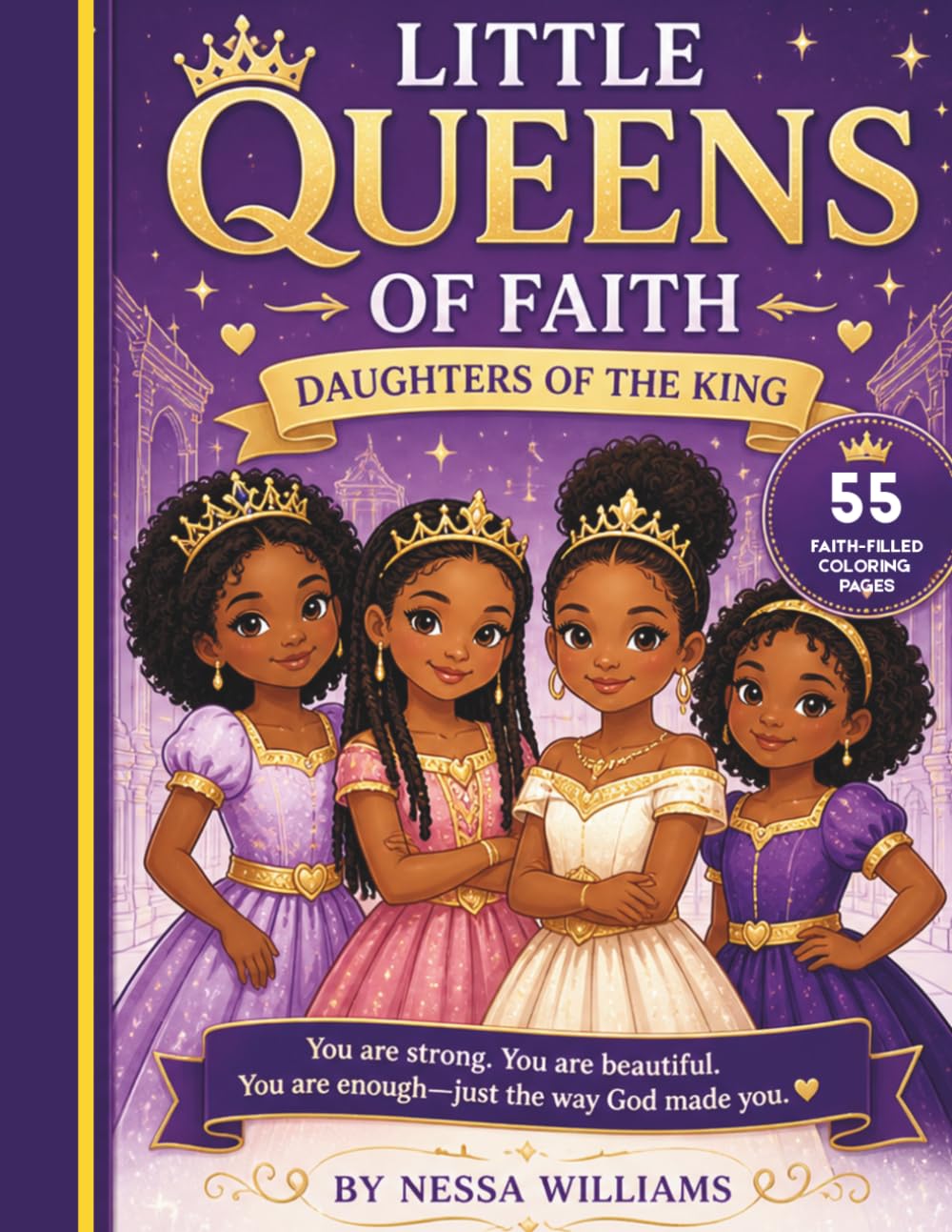 Little Queens of Faith: Daughters of the King: A Christian Coloring Book with Affirmations Scripture & Queen Facts for Confident Girls