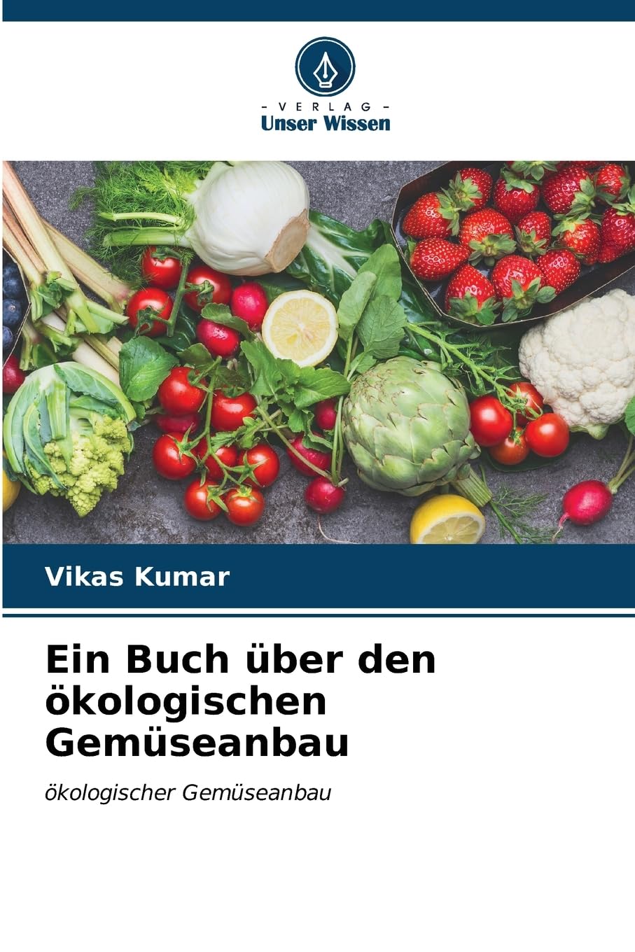Ein Buch über den ökologischen Gemüseanbau: ökologischer Gemüseanbau