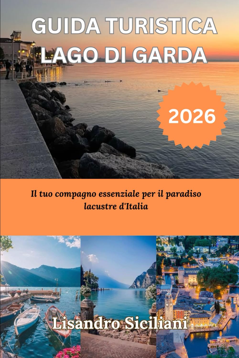 GUIDA TURISTICA LAGO DI GARDA 2026: Il tuo compagno essenziale per il paradiso lacustre d'Italia