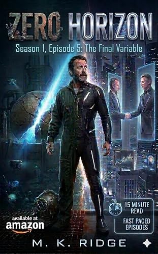 ZERO HORIZON: Season 1, Episode 5 - The Final Variable: