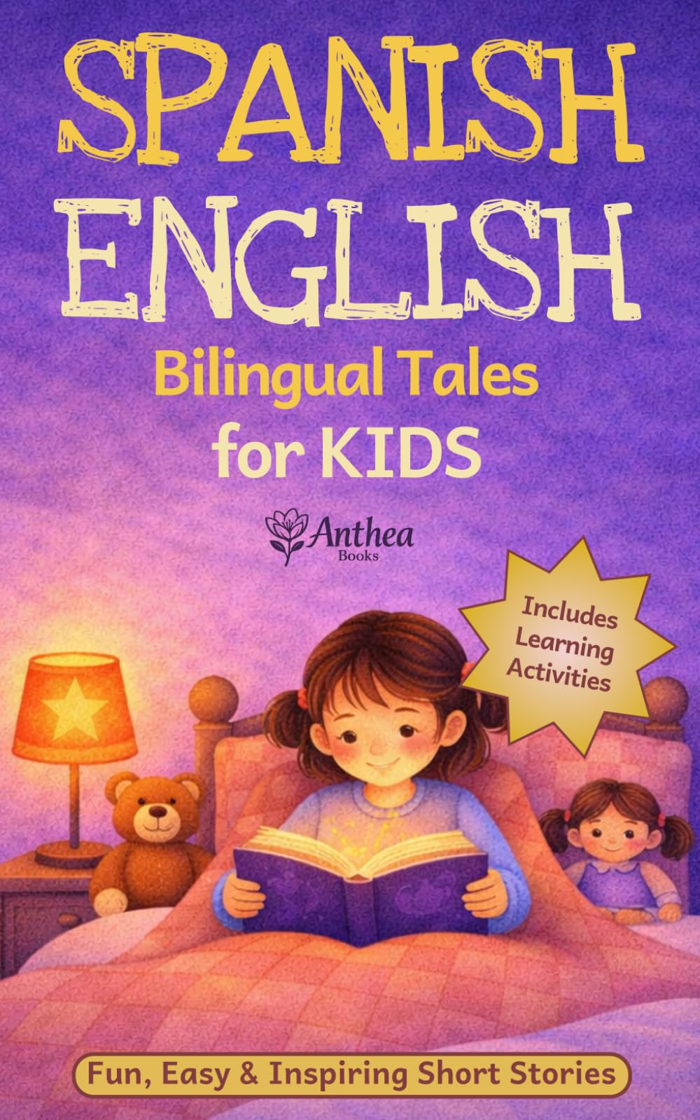 Spanish-English Bilingual Tales for Kids: Fun, Easy and Inspiring Short Stories, with Learning Activities