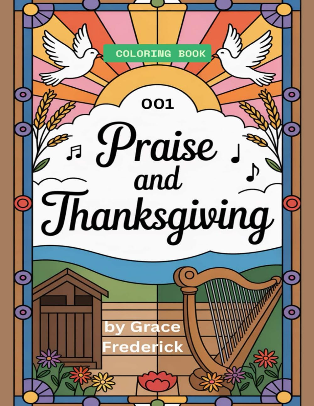 Praise and Thanksgiving: A Christian Coloring Book for Kids with Bible Verses, Prayers, and Gratitude Activities