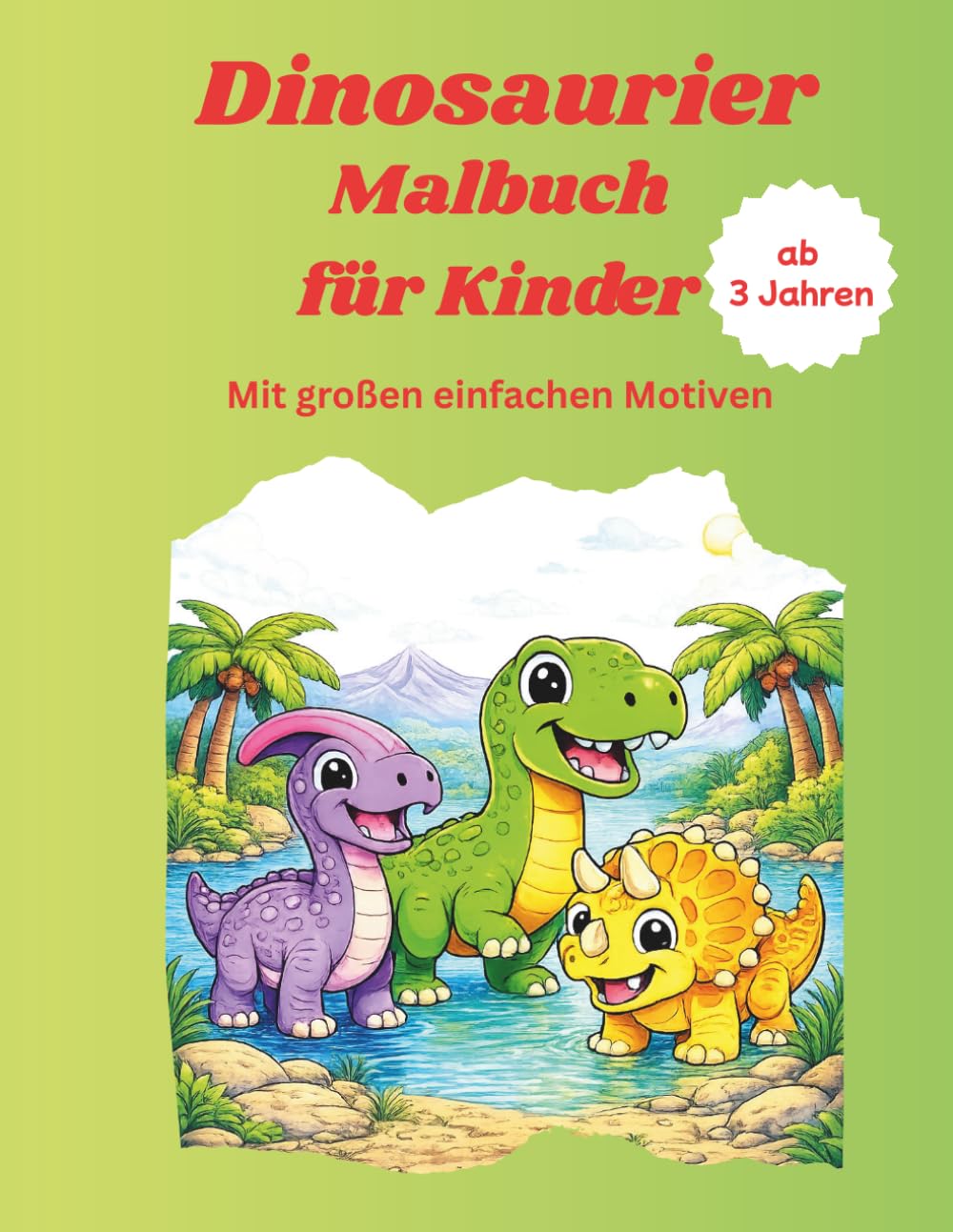 Dinosaurier Malbuch für Kinder ab 3 Jahren: Einfache & süße Dino Motive mit dicken Linien - Perfekt für kleine Hände
