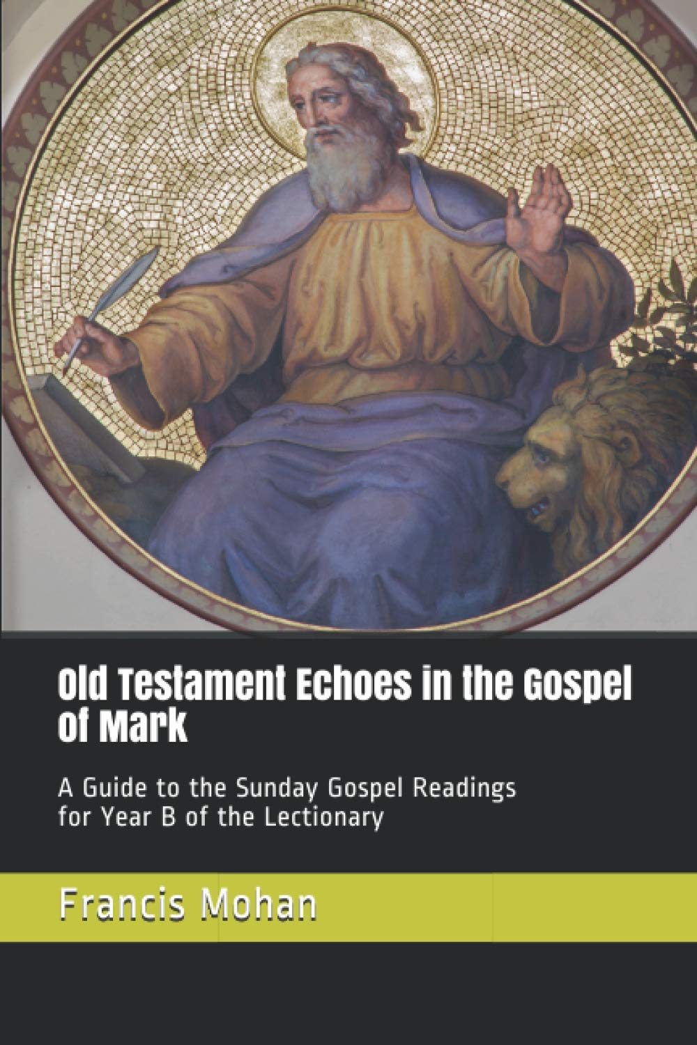 Old Testament Echoes in the Gospel of Mark: A Guide to the Sunday Gospel Readings for Year B of the Lectionary