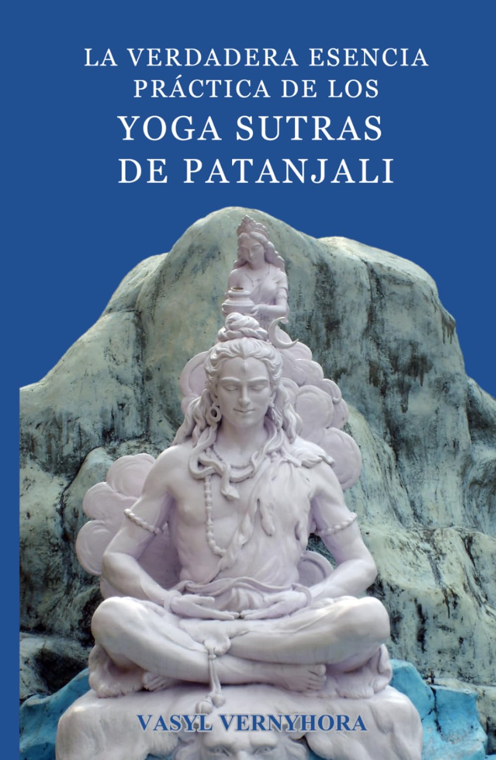 La verdadera esencia práctica de los Yoga Sutras de Patanjali