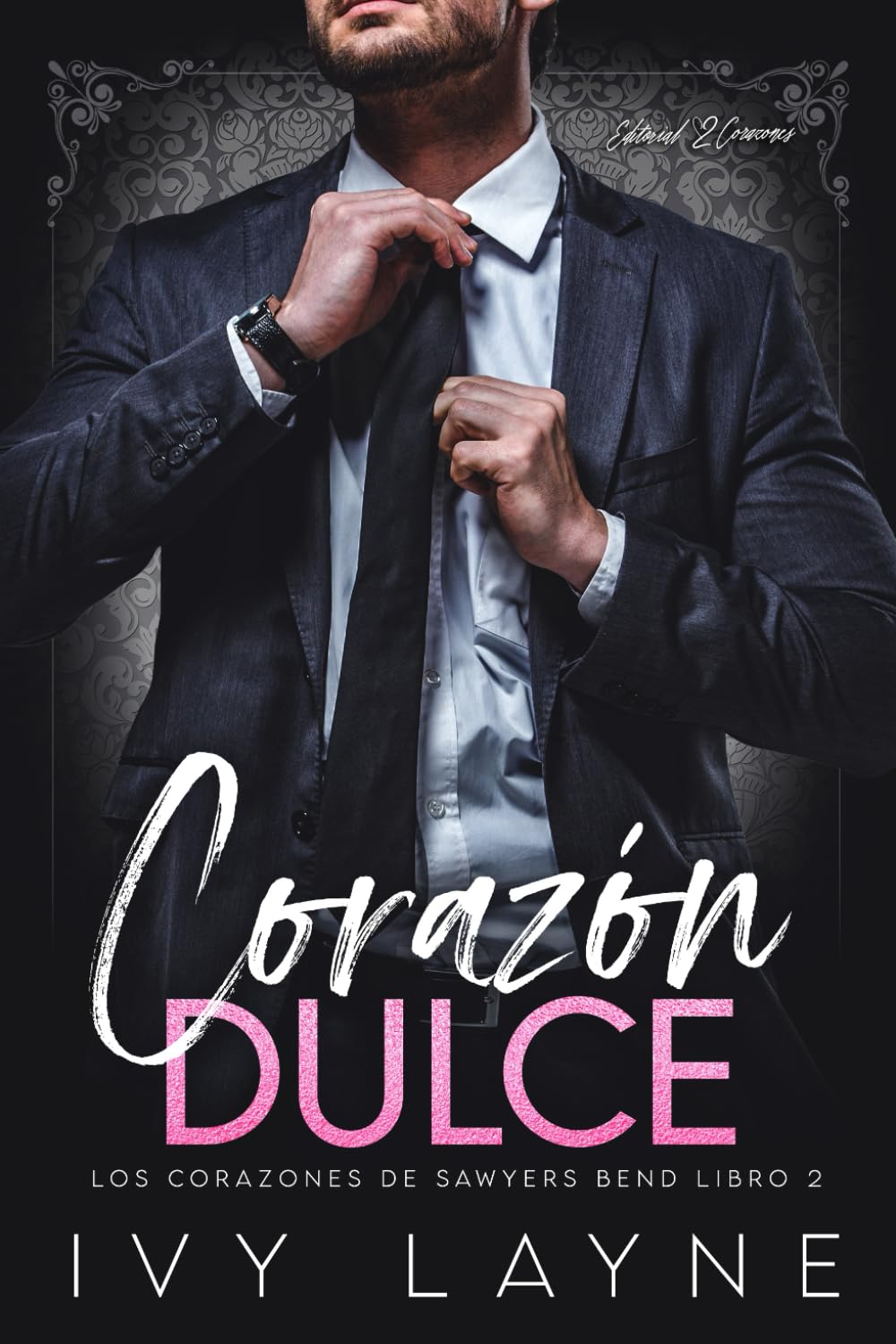 Corazón Dulce: Un Romance de Multimillonarios: 2 (Los Corazones de Sawyers Bend)
