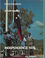 Papua New Guinea: In Truth a Nation. Independence, 1975. 0909093032 Book Cover