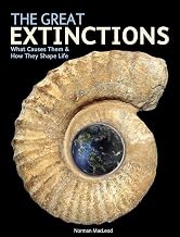 The Great Extinctions: What Causes Them and How They Shape Life