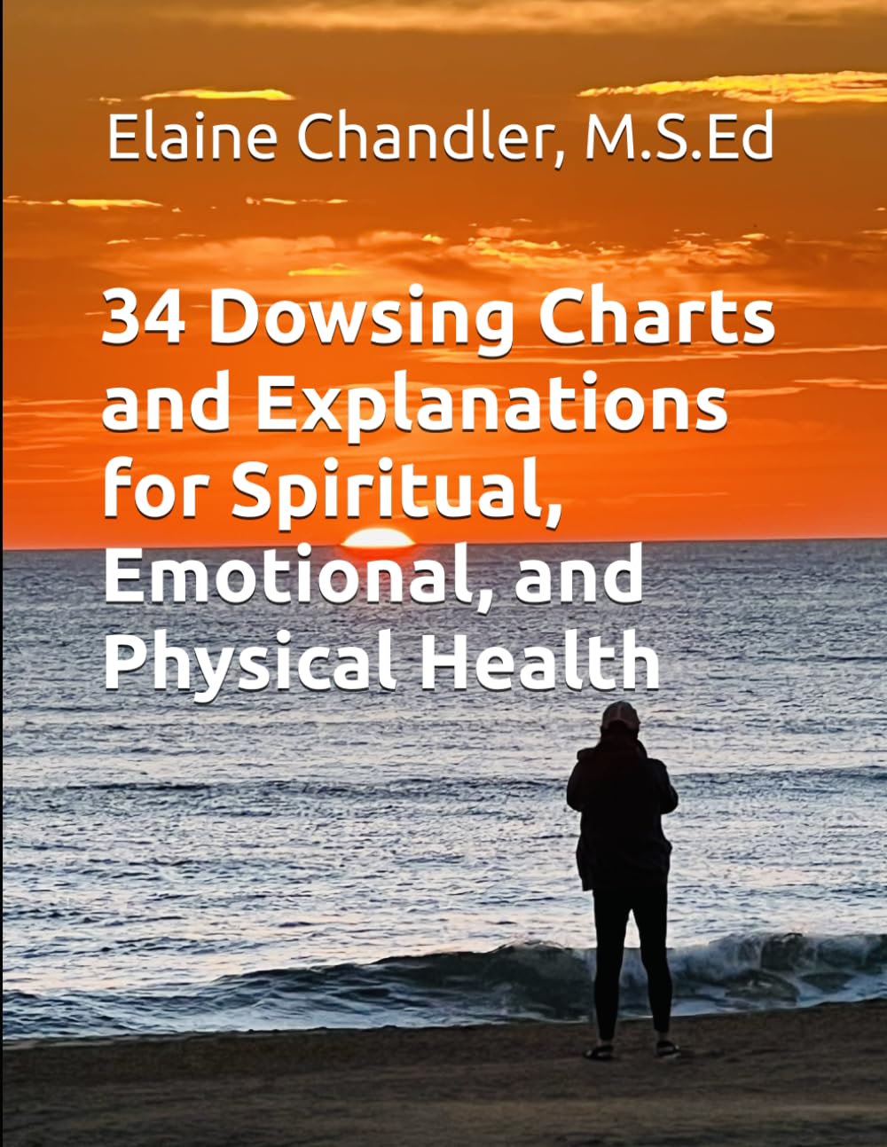 34 Dowsing Charts and Explanations for Spiritual, Emotional, and Physical Health