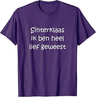 Sinterklaas Ik Ben Heel Lief Geweest Dutch Children T-Shirt T-Shirt