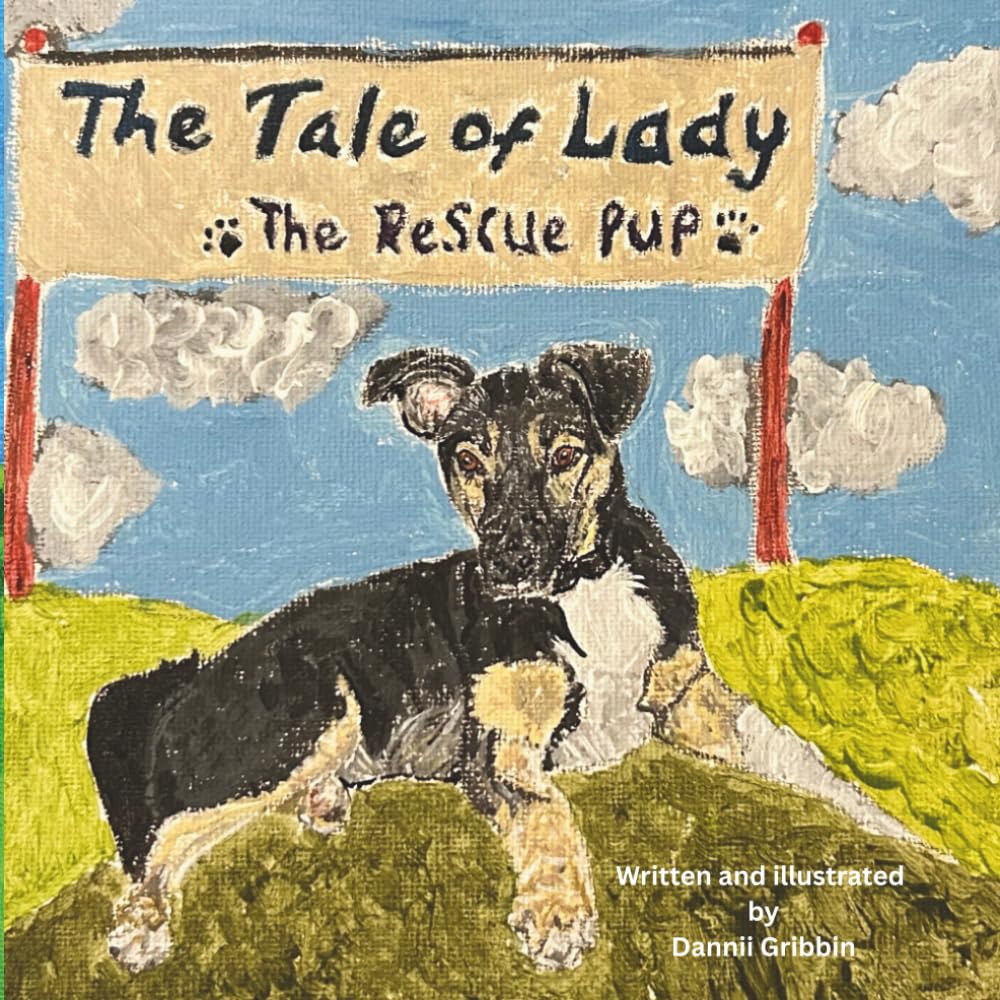 The Tale Of Lady The Rescue Pup
