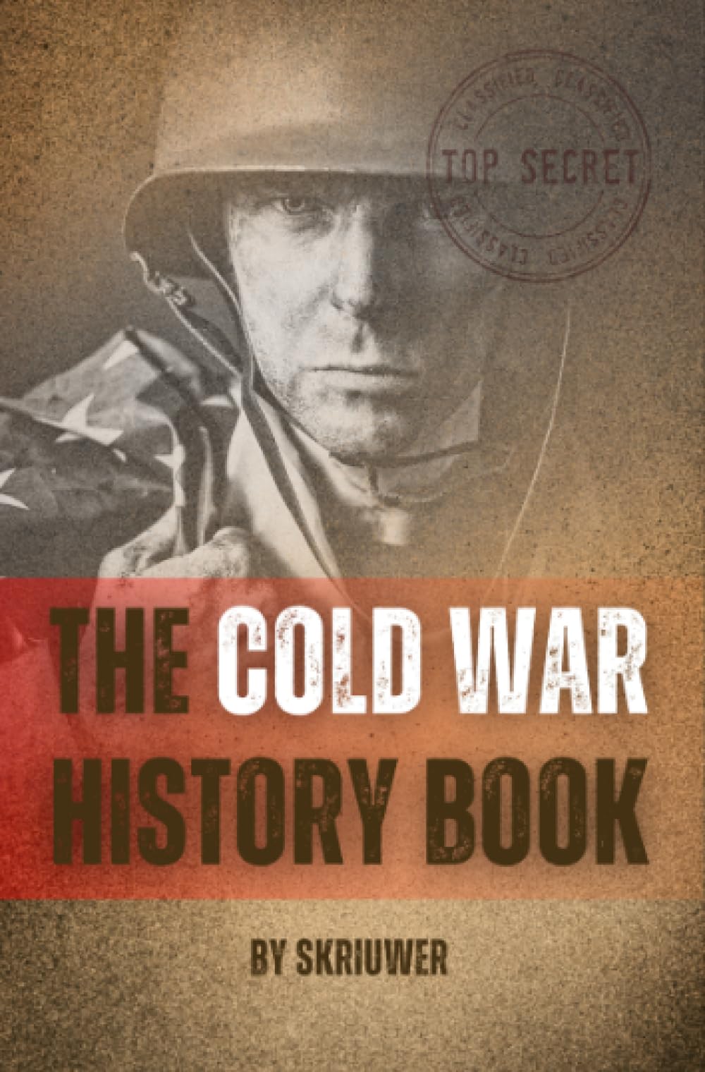 The Cold War History Book: A World on Edge (Pocketbook Edition)