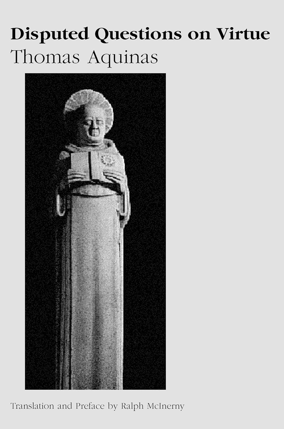 Disputed Questions on Virtue: Quaestio disputata de virtutibus in ...