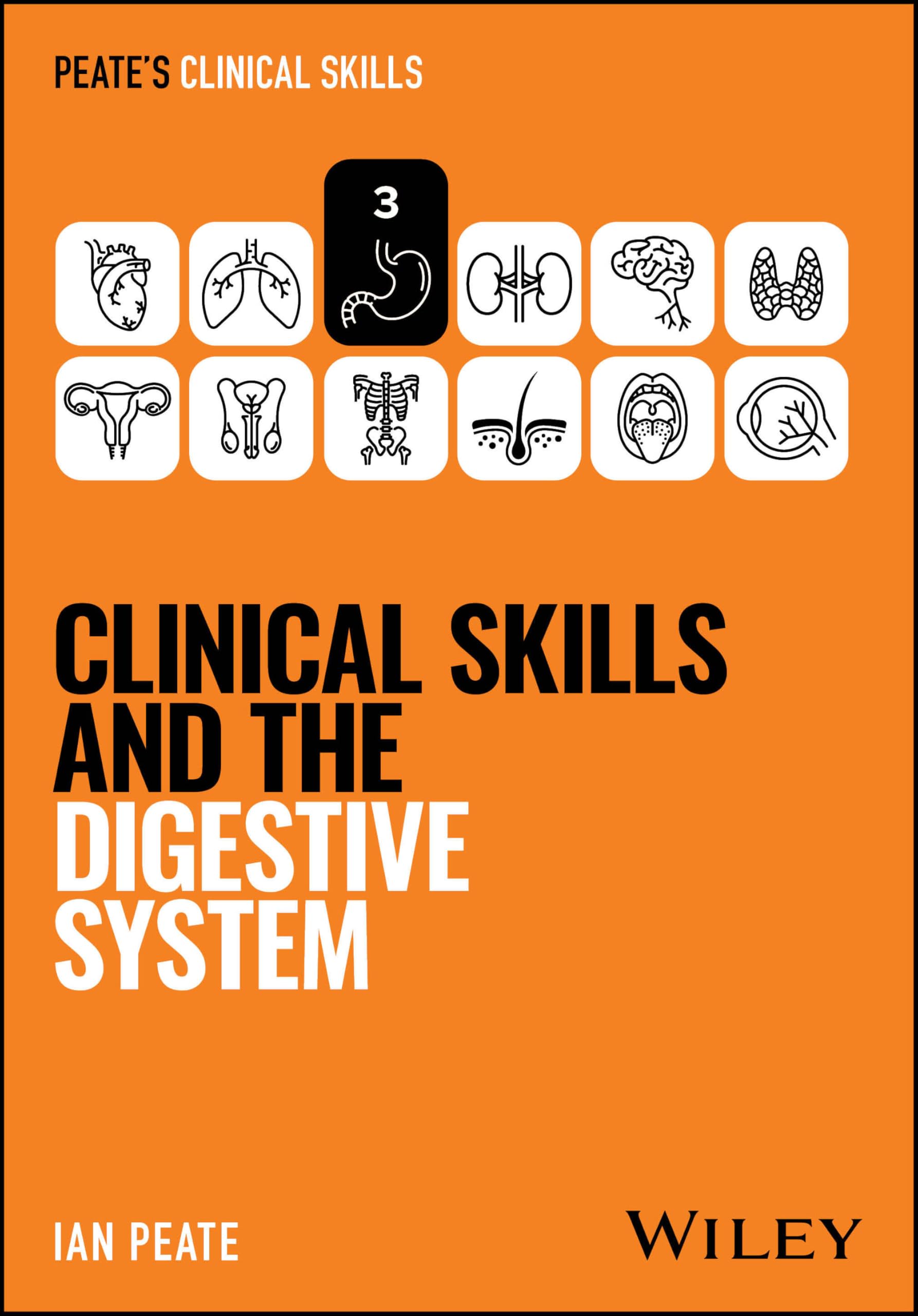 Clinical Skills and the Digestive System (Peate's Clinical Skills)