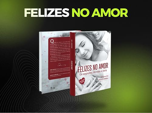 Felizes no amor Os Segredos da Vida a Dois
