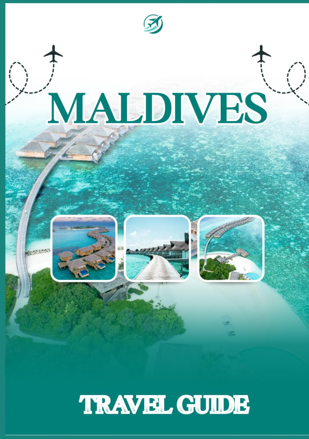 MALDIVES TRAVEL GUIDE 2026