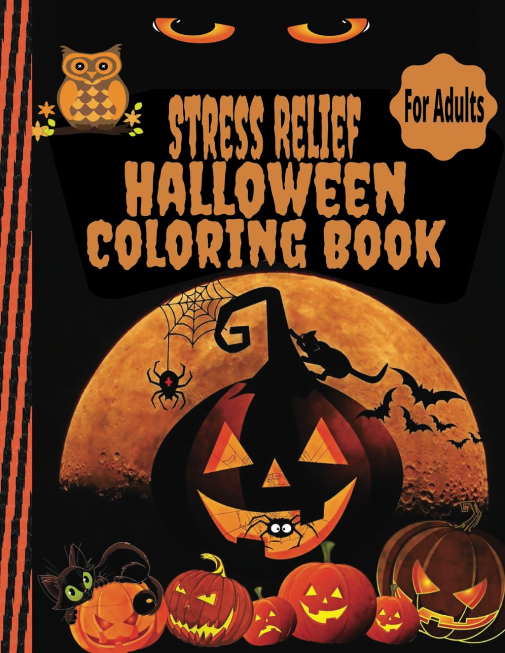 STRESS RELIEF HALLOWEEN COLORING BOOK FOR ADULTS/HALLOWEEN COLORING BOOK FOR ADULTS/COLORING BOOK FOR ADULTS/STRESS RELIEF COLORING BOOK FOR ... ENTHUSIASTS/HALLOWEEN GIFT IDEAS/GIFT