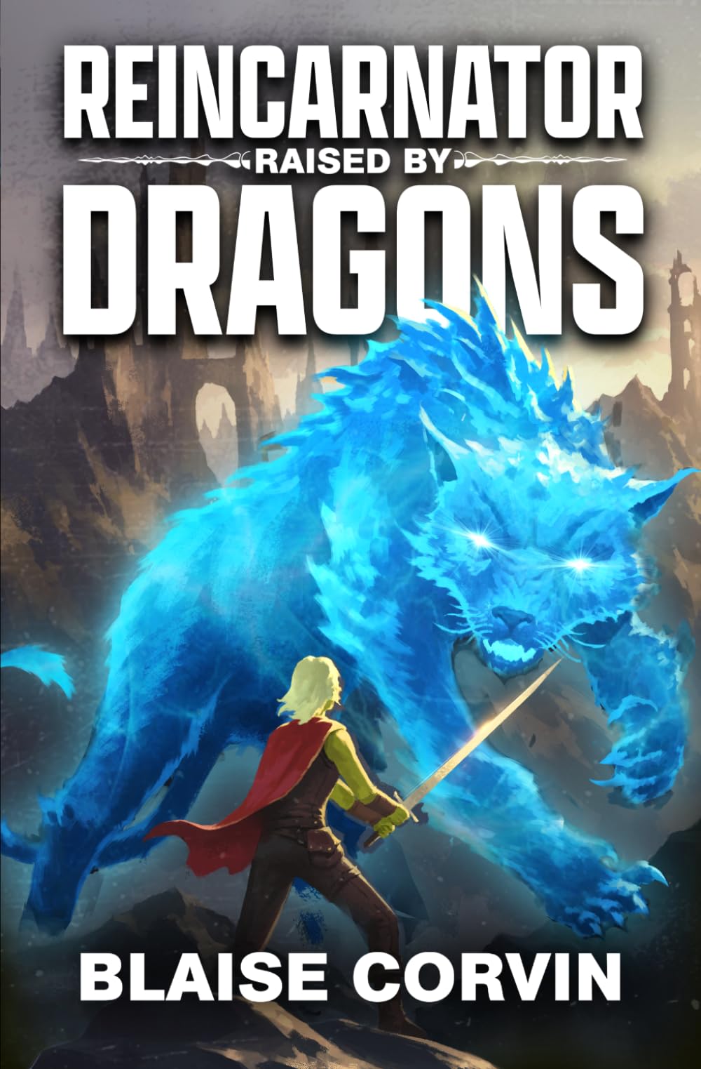 Cover of Reincarnator Raised by Dragons by Blaise Corvin