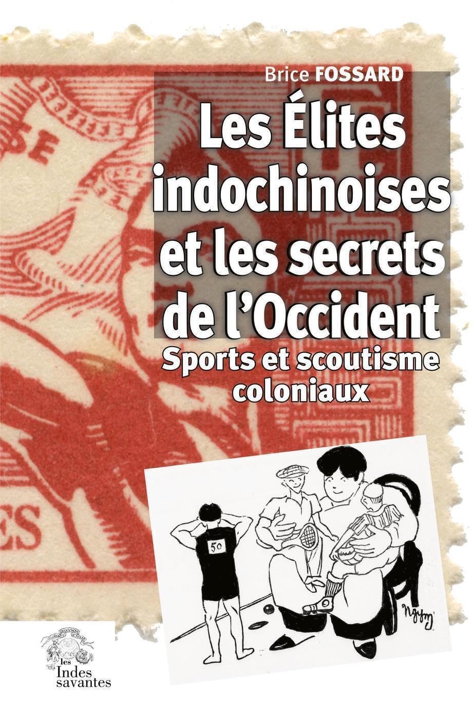 Les Élites indochinoises et les secrets de l'Occident: Sports et scoutisme coloniaux