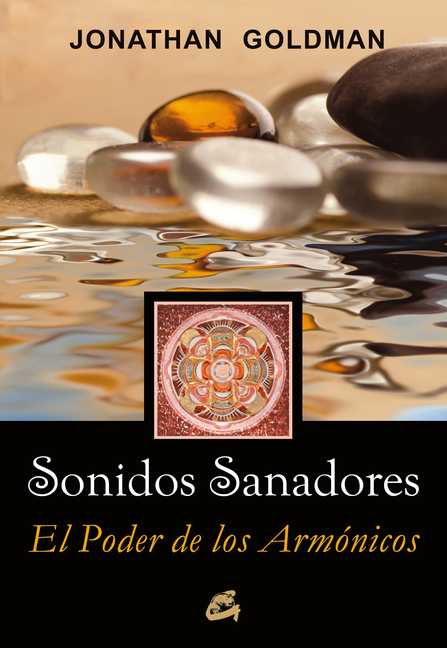 Sonidos sanadores / Healing Sounds: El Poder De Los Armonicos / the Power of Harmonics (Cuerpo-Mente)