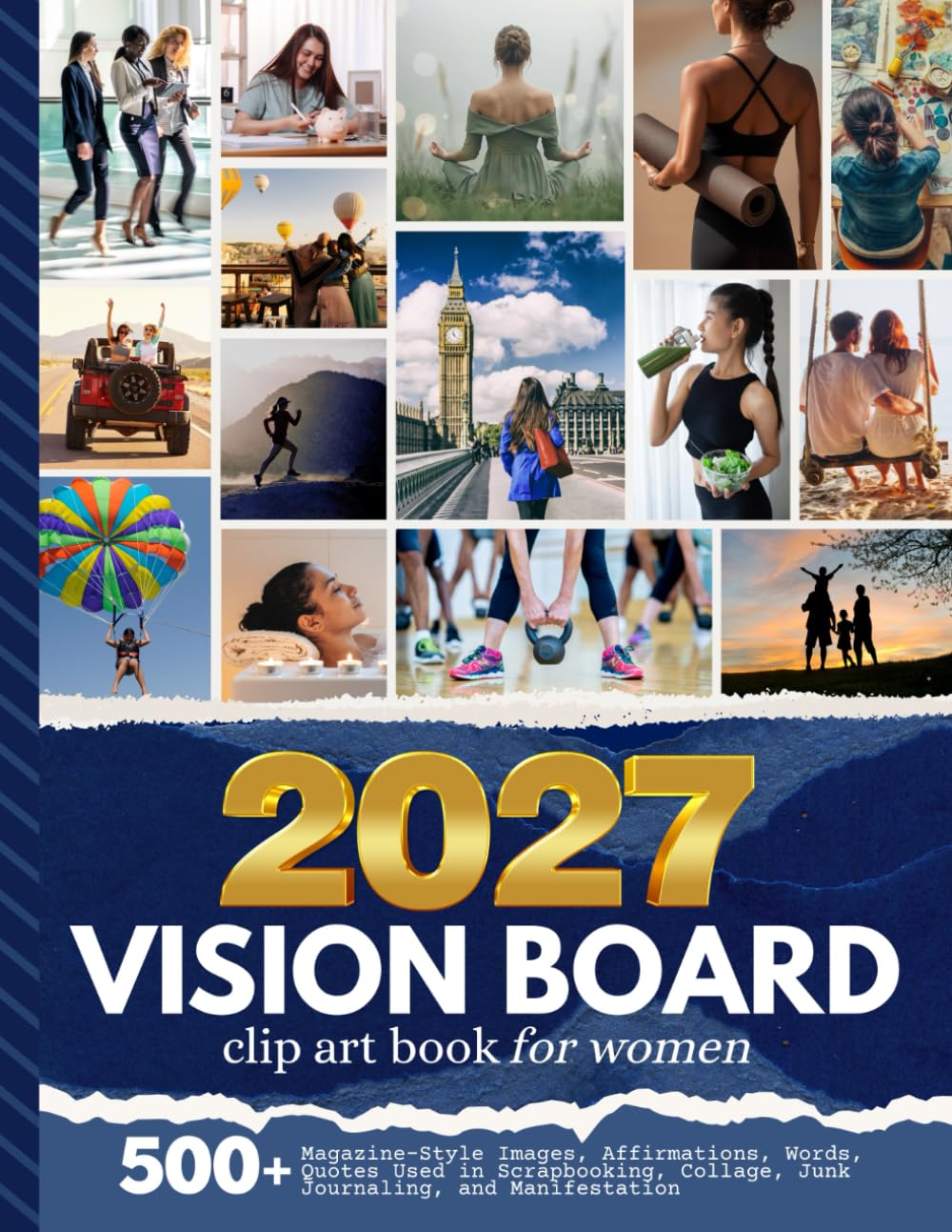 2027 Vision Board Clip Art Book For Women: Aesthetic Image Collection with 500+ Magazine-Style Images, Affirmations, Words, Quotes Designed to Support ... Manifestation (Women’s Vision Boards)