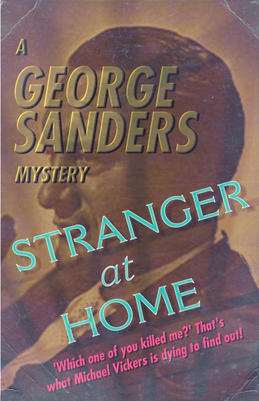 Stranger At Home: A George Sanders Mystery