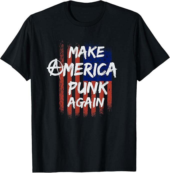 Make America Punk Again Flag Shirt Punk Rocker Punx T-Shirt