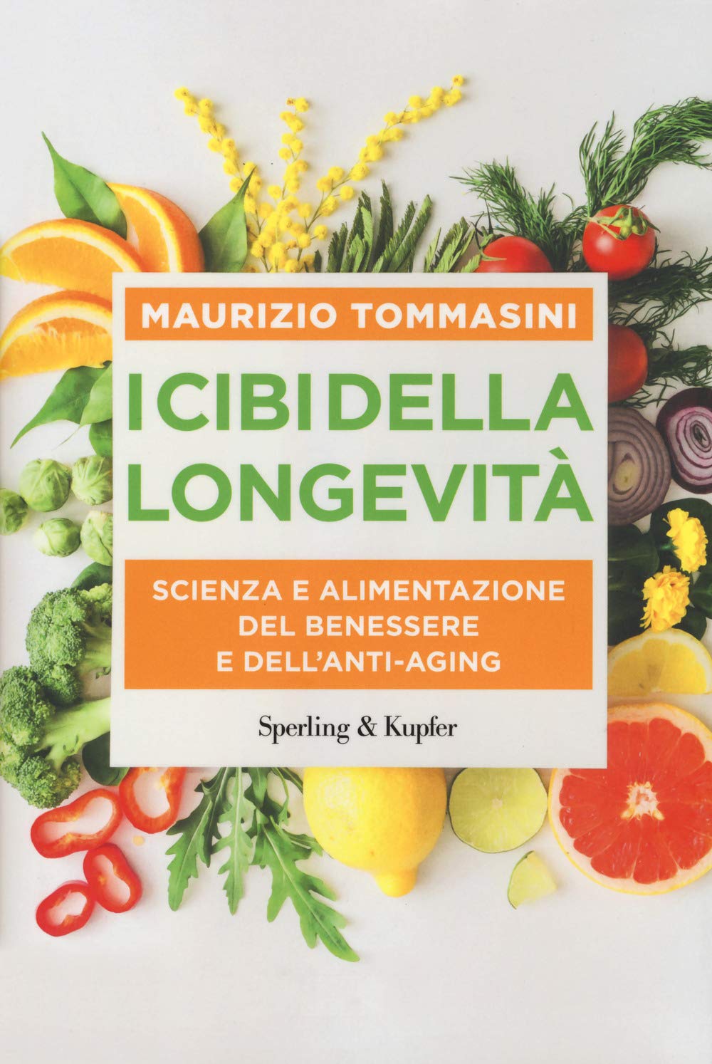 I Cibi Della Longevità. Scienza E Alimentazione Del Benessere E Dell'anti-Aging - 4